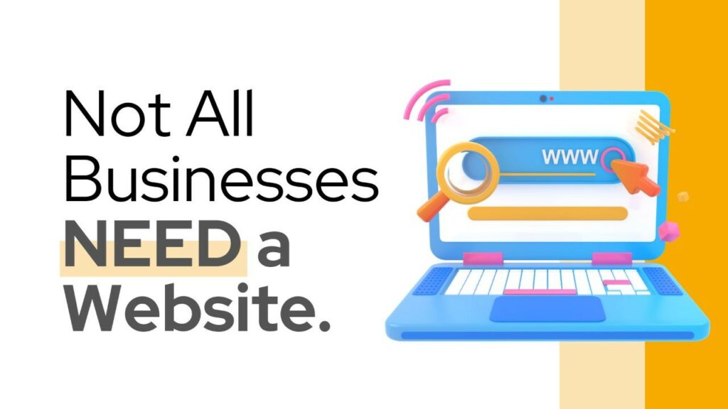 not all businesses need a website